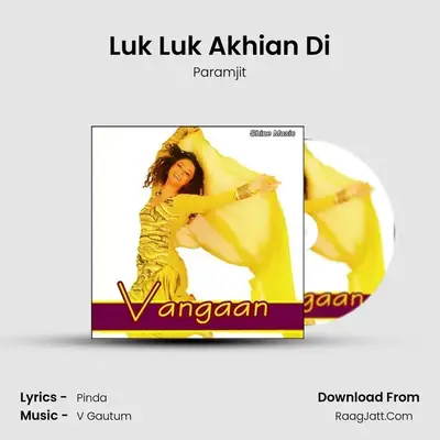 Luk Luk Akhian Di MP3 Song by Paramjit Cover