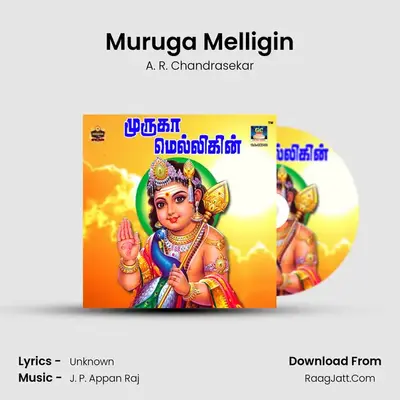 Muruga Melligin - Single - A. R. Chandrasekar