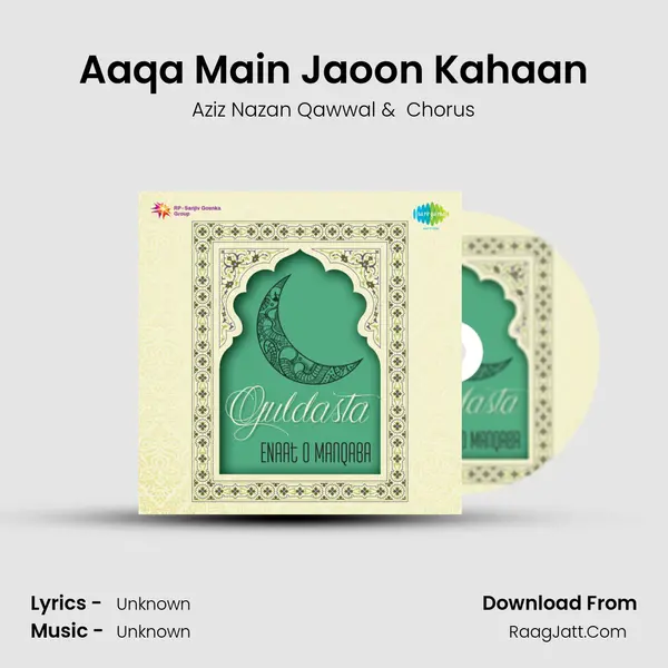 Aaqa Main Jaoon Kahaan MP3 Song by Aziz Nazan Qawwal Cover