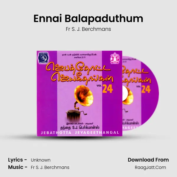 Ennai Balapaduthum MP3 Song by Fr S. J. Berchmans Cover