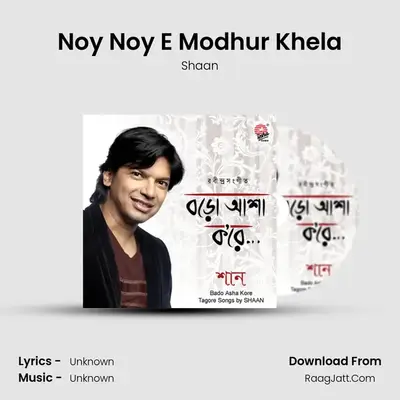 Noy Noy E Modhur Khela MP3 Song by Shaan Cover