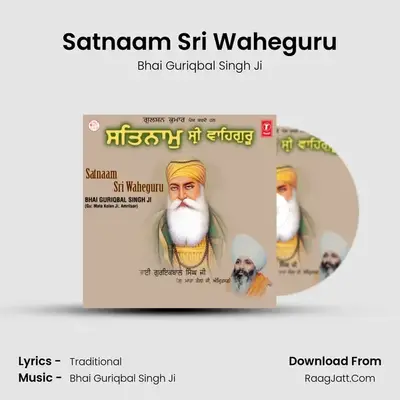 Satnaam Sri Waheguru - Bhai Guriqbal Singh Ji