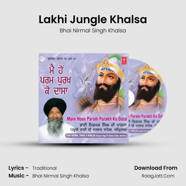 Lakhi Jungle Khalsa MP3 Song by Bhai Nirmal Singh Khalsa Cover
