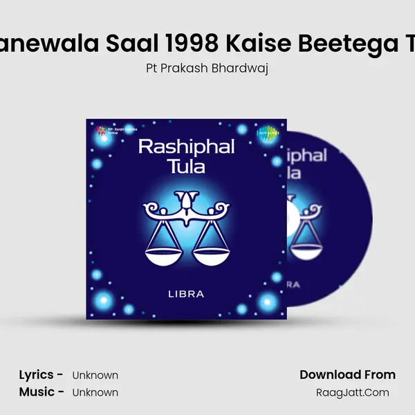 Aapke Aanewala Saal 1998 Kaise Beetega Tula Libra MP3 Song by Pt Prakash Bhardwaj Cover