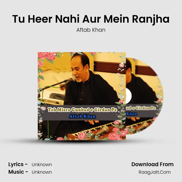 Tu Heer Nahi Aur Mein Ranjha MP3 Song by Aftab Khan Cover