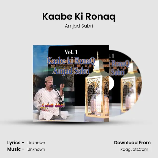 Kaabe Ki Ronaq MP3 Song by Amjad Sabri Cover