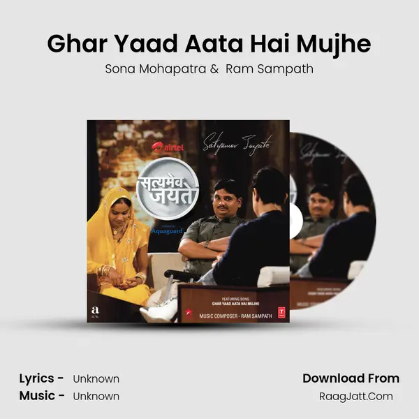 Satyamev Jayate (Ghar Yaad Aata Hai Mujhe) - Sona Mohapatra