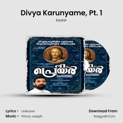 Divya Karunyame, Pt. 1 MP3 Song by Kester Cover