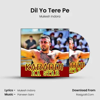 Dil Yo Tere Pe MP3 Song by Mukesh Indora Cover