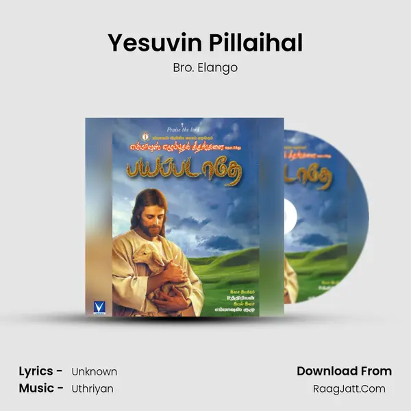 Yesuvin Pillaihal MP3 Song by Bro. Elango Cover