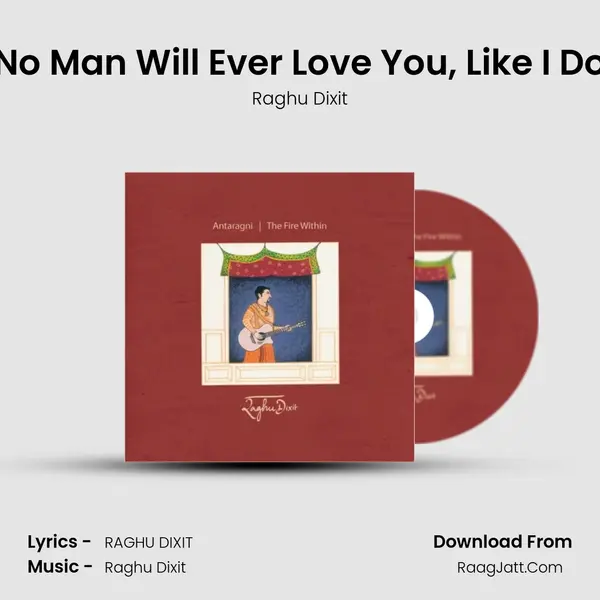 No Man Will Ever Love You, Like I Do MP3 Song by Raghu Dixit Cover