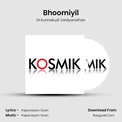 Bhoomiyil MP3 Song by Dr.Kunnakudi Vaidyanathan Cover