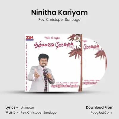 Ninitha Kariyam MP3 Song by Rev. Christoper Santiago Cover