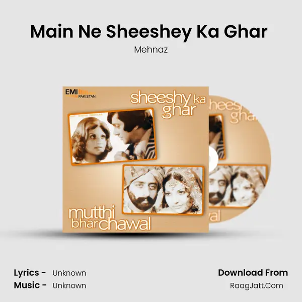 Main Ne Sheeshey Ka Ghar (from 