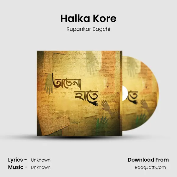 Halka Kore MP3 Song by Rupankar Bagchi Cover