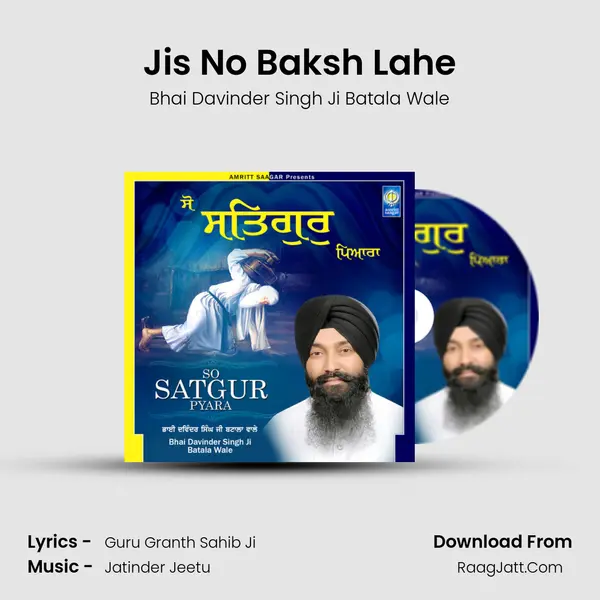 Jis No Baksh Lahe MP3 Song by Bhai Davinder Singh Ji Batala Wale Cover