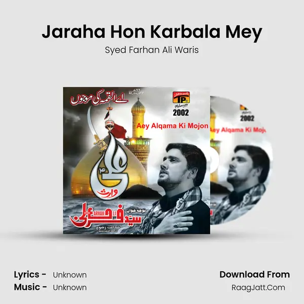 Jaraha Hon Karbala Mey MP3 Song by Syed Farhan Ali Waris Cover