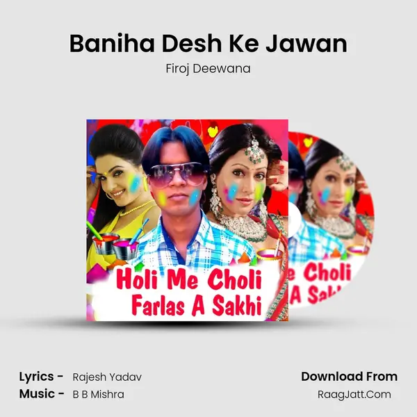 Baniha Desh Ke Jawan MP3 Song by Firoj Deewana Cover