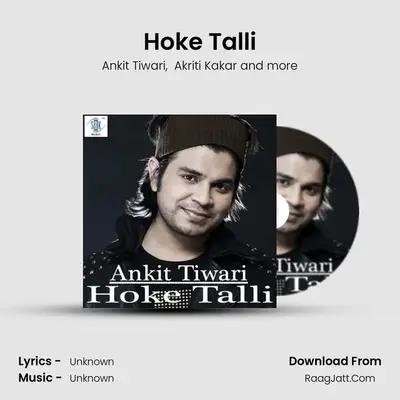 Hoke Talli - Single - Ankit Tiwari