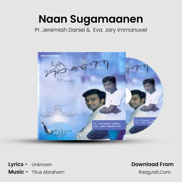Naan Sugamaanen MP3 Song by Pr. Jeremiah Daniel Cover