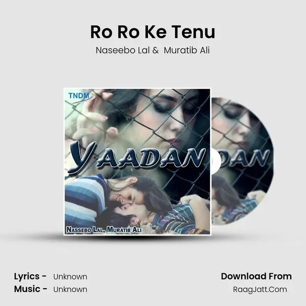 Ro Ro Ke Tenu MP3 Song by Naseebo Lal Cover