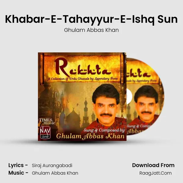 Khabar-E-Tahayyur-E-Ishq Sun MP3 Song by Ghulam Abbas Khan Cover
