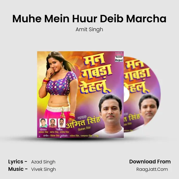 Muhe Mein Huur Deib Marcha MP3 Song by Amit Singh Cover