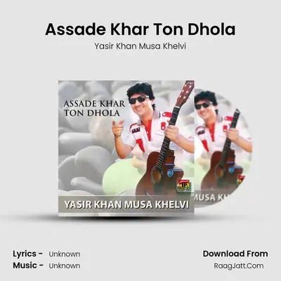 Assade Khar Ton Dhola mp3 song