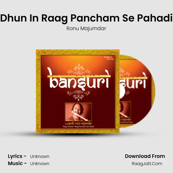 Dhun In Raag Pancham Se Pahadi MP3 Song by Ronu Majumdar Cover