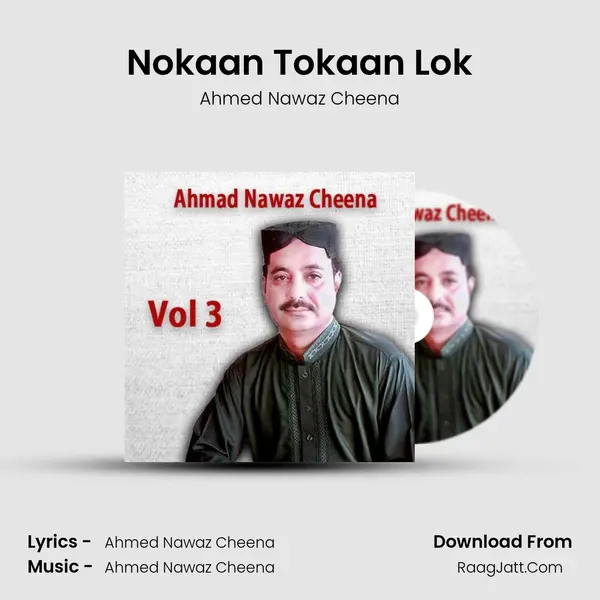 Nokaan Tokaan Lok MP3 Song by Ahmed Nawaz Cheena Cover