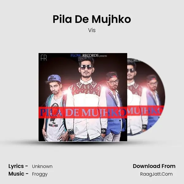 Pila De Mujhko - Vis