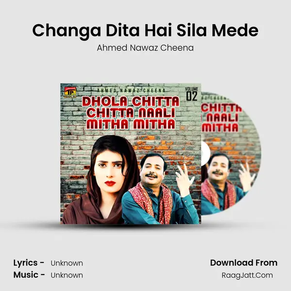 Changa Dita Hai Sila Mede MP3 Song by Ahmed Nawaz Cheena Cover
