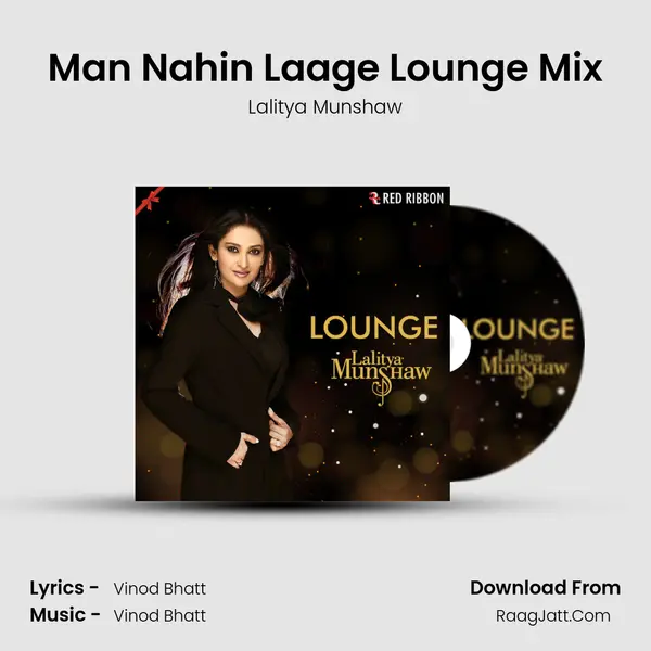 Man Nahin Laage Lounge Mix MP3 Song by Lalitya Munshaw Cover