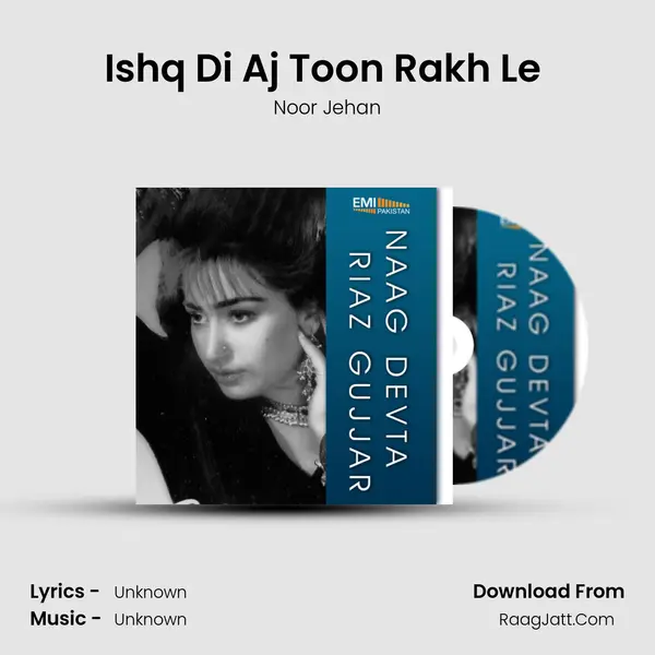 Ishq Di Aj Toon Rakh Le (From 