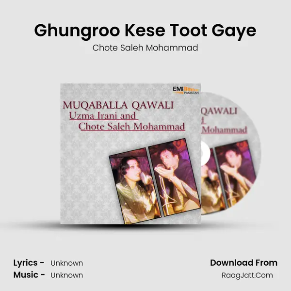 Ghungroo Kese Toot Gaye MP3 Song by Chote Saleh Mohammad Cover