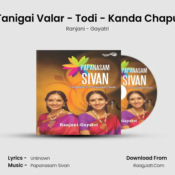 Tanigai Valar - Todi - Kanda Chapu MP3 Song by Ranjani - Gayatri Cover