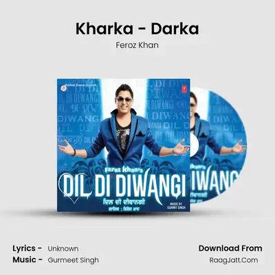 Kharka - Darka MP3 Song by Feroz Khan Cover