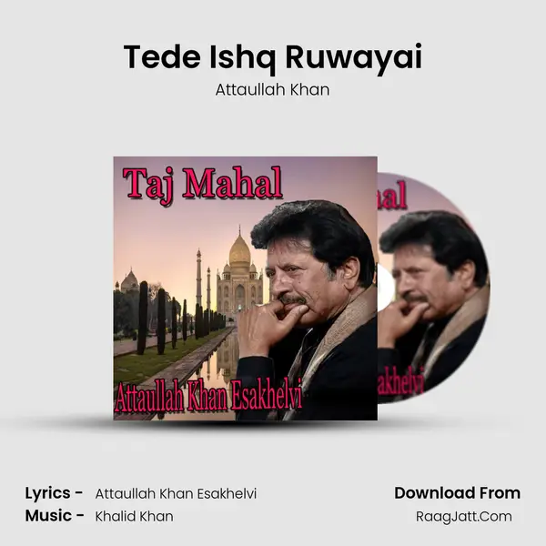 Tede Ishq Ruwayai MP3 Song by Attaullah Khan Cover