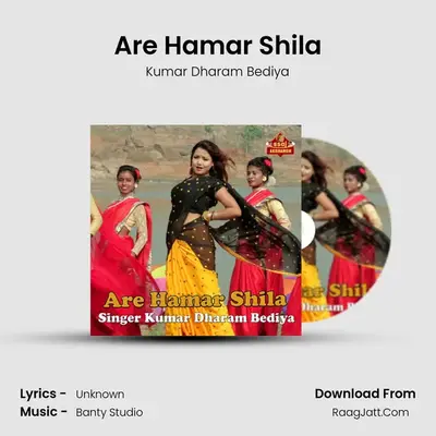 Are Hamar Shila - Kumar Dharam Bediya