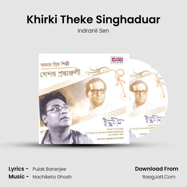 Khirki Theke Singhaduar MP3 Song by Indranil Sen Cover