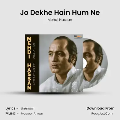 Jo Dekhe Hain Hum Ne MP3 Song by Mehdi Hassan Cover