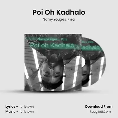 Poi Oh Kadhalo MP3 Song by Samy.Youges Cover