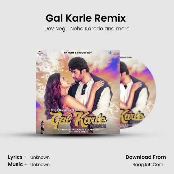 Gal Karle Remix (feat. Nishant Malkhani,Deana Dia &amp; Dj Basque) mp3 song