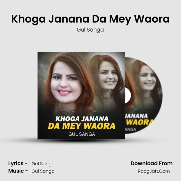 Khoga Janana Da Mey Waora MP3 Song by Gul Sanga Cover