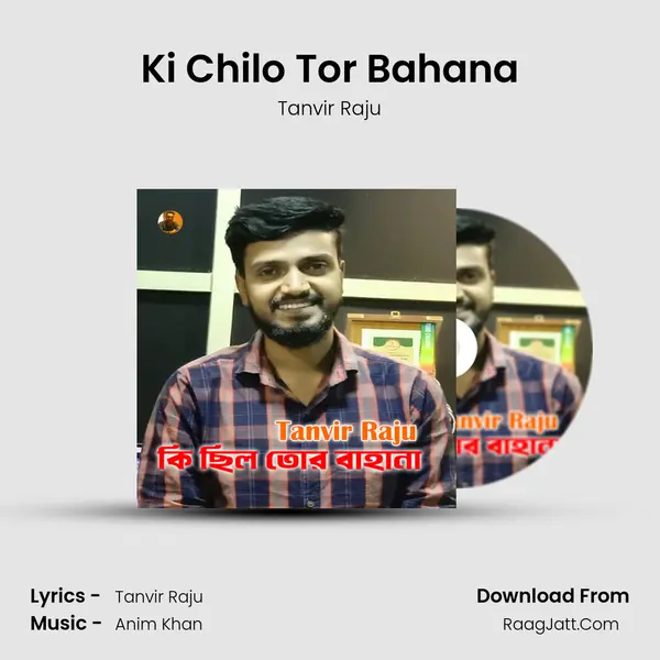 Ki Chilo Tor Bahana MP3 Song by Tanvir Raju Cover