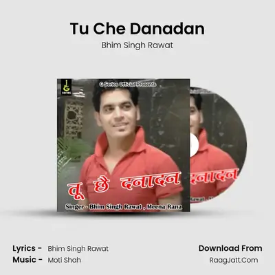 Tu Che Danadan MP3 Song by Bhim Singh Rawat Cover