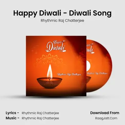 Happy Diwali - Diwali Song MP3 Song by Rhythmic Raj Chatterjee Cover