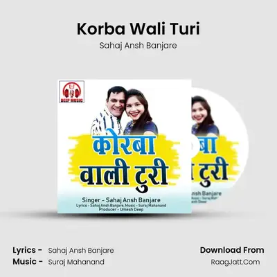 Korba Wali Turi MP3 Song by Sahaj Ansh Banjare Cover
