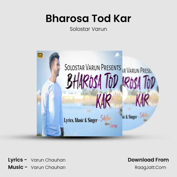 Bharosa Tod Kar MP3 Song by Solostar Varun Cover