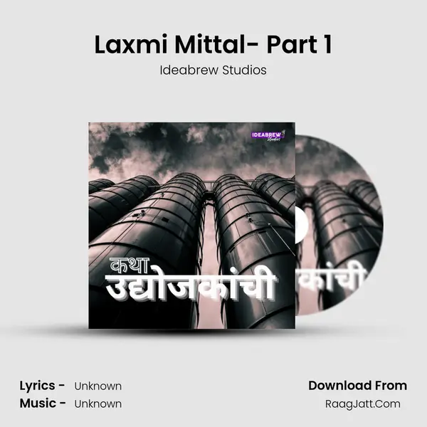 Laxmi Mittal- Part 1 MP3 Song by Ideabrew Studios Cover
